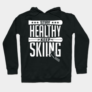 Stay healthy Keep skiing (white) Hoodie